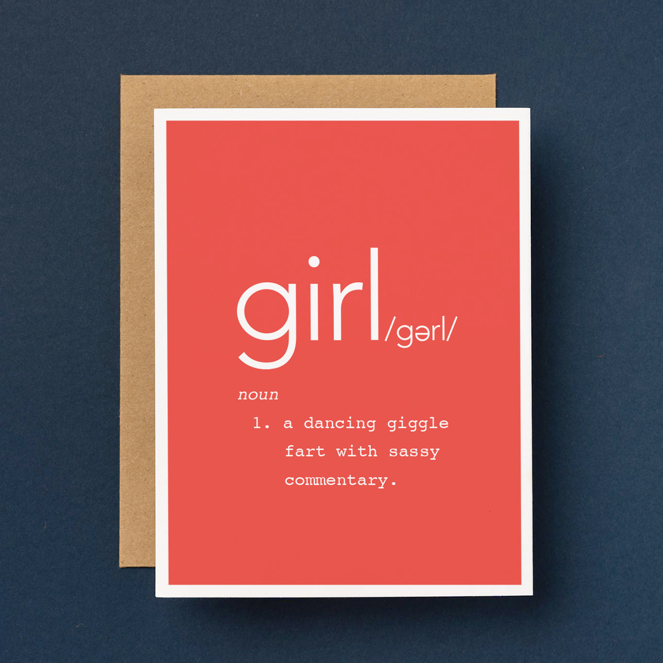 An honest greeting card about baby girls. The front side reads "girl /gerl/ noun, 1. a dancing giggle fart with sassy commentary."