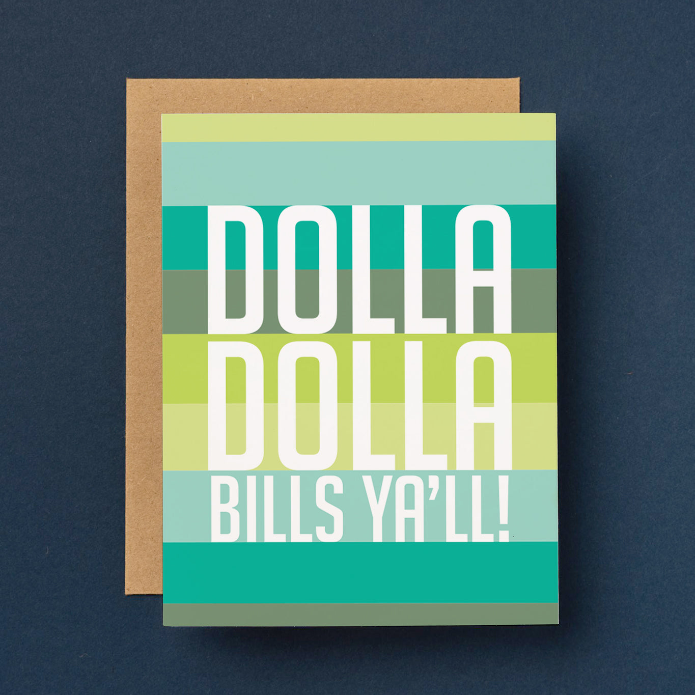 A creative birthday or gift greeting card to tuck money inside of. Front reads "Dolla Dolla Bills Ya'll!" Colorful design with stripes