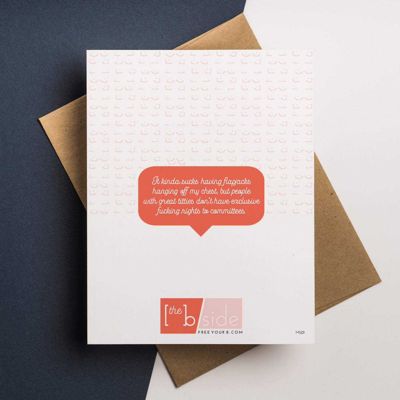 A funny and empowering friendship greeting card for friends with itty titties that reads "It kinda sucks having flapjacks hanging off my chest, but people with great titties don't have exclusive fucking rights to committees."