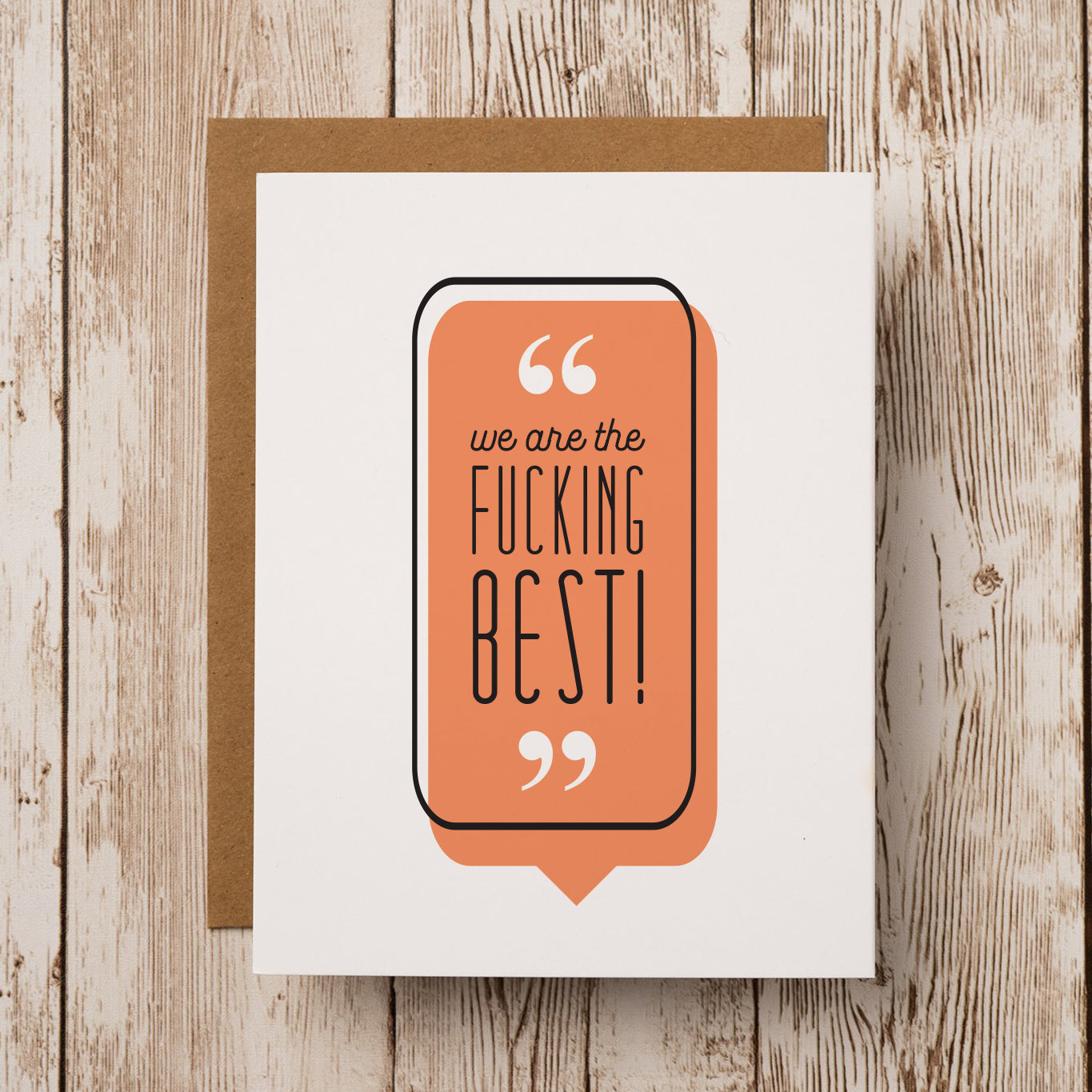 A funny unique greeting card for friends that reads "We are the fucking best!"